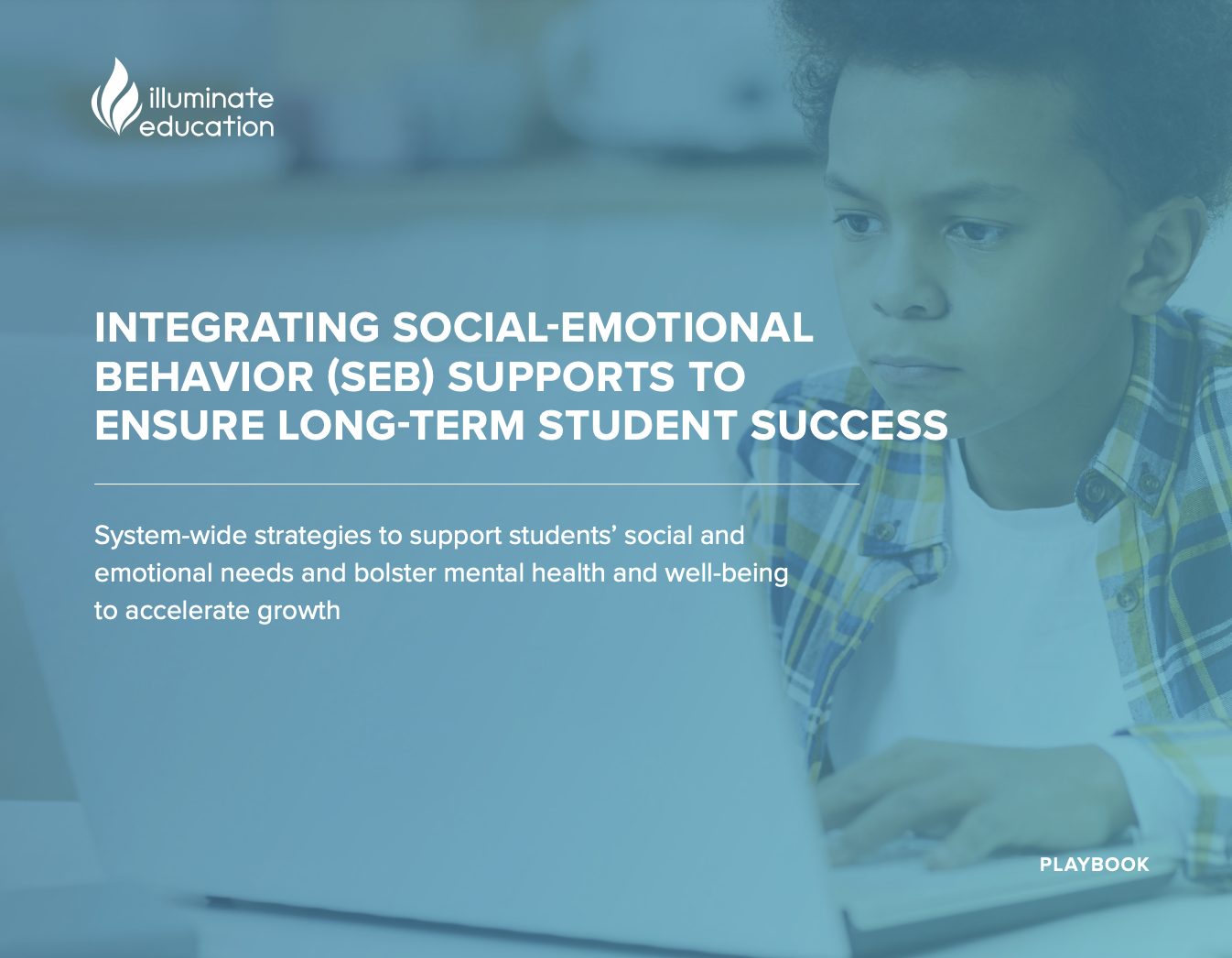 Integrating Social-Emotional Behavior (SEB) Supports to Ensure Long-Term Student Success