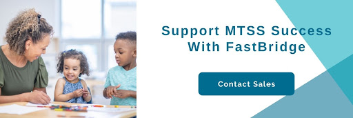 Support MTSS Success with FastBridge